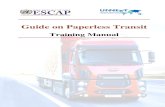 Guide on Paperless Transit - UNNExT · 2016-05-05 · The ESCAP office is located in Bangkok, Thailand. Please visit the ... The designations employed and the presentation of the