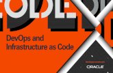 DevOps and Infrastructure as Code - Oracle · Overview of DevOps and Infrastructure as Code eBook n the not so distant past, code was tightly coupled with the infrastructure it ran
