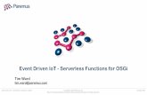 Event Driven IoT - Serverless Functions for OSGi Driven IoT... · Event Driven IoT - Serverless Functions for OSGi October 2019 AWS Lambda (Java) • The “Application” is a JAR