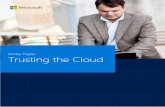 Trusting the Cloud - download.microsoft.comdownload.microsoft.com/.../Trusted_Cloud_White_paper_EN_US.pdf · TRUSTING THE 7CLOUD While Microsoft has been defending against threats
