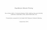 Equilibrium Bitcoin Pricing - presentation · Equilibrium Bitcoin Pricing Bruno Biais (HEC), Christophe Bisière (TSE), Matthieu Bouvard (McGill), Catherine Casamatta (TSE), Albert