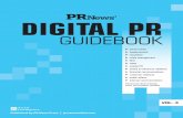 Digital PR - PR News · Which is why you might be reading our PR News Digital PR Guidebook, where we have col-lected the best ideas and tactics and tucked them into a pretty hefty