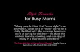 Style Formulas for Busy Moms - Shadow Mountain Community ... · Style Formulas for Busy Moms “Many people think that “mom style” is an ... over a dress or printed blouse. The