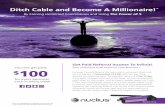 Ditch Cable and Become A Millionaire!and security services along the way, you will also become a Millionaire!* Take a look at the Table below to see just how powerful and lucrative