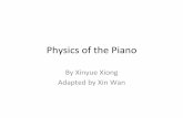 Physics of the Piano - Zhejiang Universityzimp.zju.edu.cn/~xinwan/courses/physI16/handouts/piano.pdfPhysics of the Piano By Xinyue Xiong Adapted by Xin Wan PITCH, COLOR AND MUSICAL