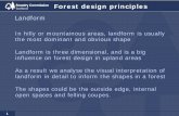 Forest design principles - Scottish Forestry...Forest design principles. In hilly or mountainous areas, landform is usually the most dominant and obvious shape. Landform is three dimensional,