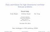 Data assimilation for high dimensional nonlinear forecast ...dtkelly/slides/data_msri.pdf · Data assimilation for high dimensional nonlinear forecast problems David Kelly Andy Majda