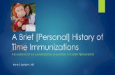 A Brief [Personal] History of Time Immunizations...2019/05/31  · A Brief [Personal] History of Time Immunizations THE MAKING OF AN IMMUNIZATION CHAMPION AT KAISER PERMANENTE Irene