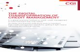 THE DIGITAL TRANSFORMATION OF CREDIT MANAGEMENT · predictive insight, seamless information, and flexible, performance-proven collection rules and treatment strategies needed to make
