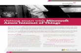 Getting smart with Microsoft Azure Internet of Things · 2020-04-26 · Although there is a lot of buzz surrounding the Internet of Things, it is an all-encompassing new technology,