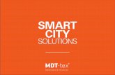 SMART CITY - MDT-tex · SMART CITY SOLUTIONS. MDT manufactures and supplies innovative sun and rain protection canopy systems for urban usage to customers all around the world. Our