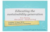 Educating the sustainability generationerasmus-ip.uoi.gr/documents/slidesEductatingSustainability2012.pdf · Educating the sustainability generation Kees Huizing Elise Quant – Daniël