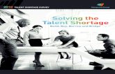 Solving the Talent Shortage - ManpowerGroup...Solving the Talent Shortage: Build, Buy, Borrow and Bridge | 7 TOP 10 MOST IN DEMAND SKILLS IN THE WORLD While artificial intelligence