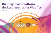 Building cross-platform desktop apps using Web ... Building cross-platform desktop apps using Web Tech . Electron Building cross-platform desktop apps using Web Tech Rahul Rout @routbuzz