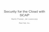 Security for the Cloud with Red Hat, Inc. SCAP Martin Preisler, Ján ... · SCAP Martin Preisler, Ján Lieskovský Red Hat, Inc. Everything is indeed on fire! let’s fight the fires!