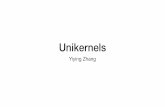 Unikernels - cseweb.ucsd.edu · The Rise of the Unikernel Unikernels are specialised virtual machine images built from a modular stack adding system libraries and conﬁguration to