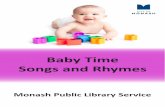 Baby Time Songs and Rhymes - Monash Public Library · PDF file Baby Time Songs and Rhymes Monash Public Library Service. Once I Caught A Fish Alive ... Yes sir, yes sir, three bags