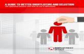 A GUIDE TO BETTER SHORTLISTING AND SELECTion...A GUIDE TO BETTER SHORTLISTING AND SELECTion The appraisal process and how to use it effectively. INTRODUCTION There’s more to selecting