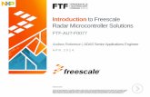 Introduction to Freescale Radar Microcontroller …...Introduction to Freescale Radar Microcontroller Solutions FTF-AUT-F0077 A P R . 2 0 1 4 Andrew Robertson | ADAS Senior Applications
