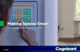 Making Spaces Smart - Cognizant · Boost energy efficiency by automatically controlling temperature and lighting in response to environmental changes or peak pricing. Ease compliance