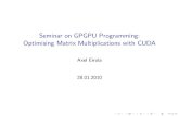 Seminar on GPGPU Programming: Optimising …...I GPGPU is fast :) I But without proper memory management it isn’t as fast as it could be. I Even the libraries aren’t as fast as