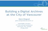 Building a Digital Archives at the City of Vancouver • METS • PREMIS. Digital Archives Project – Selecting and Integrating Components ... Current Version – Archivematica 0.6