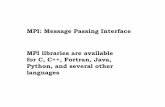 MPI: Message Passing Interfacecs403.cs.ua.edu/spring2015/MPI.pdf · MPI: Message Passing Interface MPI libraries are available for C, C++, Fortran, Java, ... Structure of Message-Passing