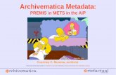 Archivematica Metadata - Society of American Archivists · Archivematica Metadata: PREMIS in METS in the AIP This work is licensed under a Creative Commons Attribution-NonCommercial
