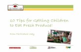 Getting Kids to Eat Produce Slideshow FINAL · Microsoft PowerPoint - Getting Kids to Eat Produce Slideshow FINAL.pptx Author: justin Created Date: 11/30/2010 12:17:42 PM ...
