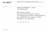 GAO-17-668, Accessible Version, INTERNET OF …Address Security Risks in DOD Why GAO Did This Study Congress included provisions in reports associated with two separate statutes for