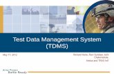 Test Data Management System (TDMS) - ITEA · Disjointed Data Management 3 •Limited Situational Awareness –Parochial view of testing; a focus on the individual event test –Limited