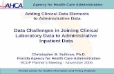 Data Challenges in Joining Clinical Laboratory Data to ... · The AHRQ “Adding Clinical Data to Administrative Data” opened up new avenues to data collection and data analysis
