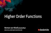 Higher Order Functions · Herman van Hövell @westerflyer 2018-10-03, London Spark Summit EU 2018. 2 About Me - Software Engineer @Databricks Amsterdam office - Apache Spark Committer