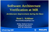 Software Architecture Verification at MR · Software Architecture Verification at MR Architecture Improvement during the Race René L. Krikhaar Rene.Krikhaar@philips.com Philips Medical