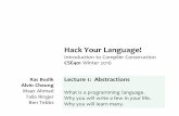 Hack Your Language! - courses.cs.washington.edu...Hack Your Language! Introduction to Compiler Construction CSE401 Winter 2016 Lecture 1: Abstractions What is a programming language.