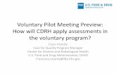 Voluntary Pilot Meeting Preview: How will CDRH apply assessments in the voluntary program? · 2020-01-01 · Voluntary Pilot Meeting Preview: How will CDRH apply assessments in the