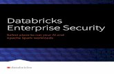 Databricks Enterprise Security · 2020-04-03 · Databricks Enterprise Security Safest place to run your AI and Apache Spark workloads. 2 Table of Contents 1. ... tools are rapidly