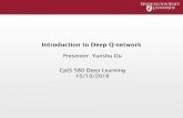 Introduction to Deep Q-network - Washington State Universitytaylorm/17_580/Yunshu_DQNpresentation_10… · Deep Q-network (DQN) •An artificial agent for general Atari game playing