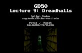 Lecture 9: Dreadhalls - CS50 · PDF file

2018-07-01 · GD50 Lecture 9: Dreadhalls Colton Ogden cogden@cs50.  David J. Malan malan@