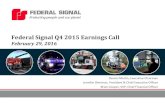 Federal Signal Q4 2015 Earnings Call February 29, 2016€¦ · Federal Signal Q4 2015 Earnings Call February 29, 2016 Dennis Martin, ... Safe Harbor This presentation contains unaudited
