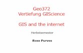 Geo372 Vertiefung GIScience GIS and the internet · Learning objectives •You can give examples of the use of GIS on the web and relate them to issues of data quality •You can