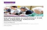 DEVELOPING A STRATEGY FOR AGE-FRIENDLY ...hummedia.manchester.ac.uk/institutes/micra/news/report.pdf(e.g., housing, outdoor spaces, and buildings), and social aspects (e.g., civic