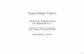 Hyperledger Fabric - Indian Institute of Technology Bombay · 2019-06-21 · Hyperledger Fabric Permissioned distributed ledger framework with smart contracts Originated in IBM in