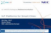 IoT Platforms for Smart Cities - Hochschule Osnabrück · IoT Platforms for Smart Cities 22. VDE/ITG Fachtagung Mobilkommunikation 9th May, 2017 Martin Bauer NEC Laboratories Europe