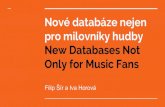 New Databases Not Only for Music Fans · Filip Šír a Iva Horová ... Virtuální národní fonotéka Sektorový agregátor pro oblast zvukových dokumentů Informace o existenci,