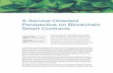 A Service-Oriented Perspective on Blockchain Smart Contracts · A Service-Oriented Perspective on Blockchain Smart Contracts Smart contracts turn blockchains into distributed ...