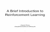 A Brief Introduction to Reinforcement Learningais.informatik.uni-freiburg.de/.../deep_learning... · Outline • Characteristics of Reinforcement Learning (RL) • The RL Problem