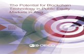 The Potential for Blockchain in Public Equity Markets in Asia · IN PUBLIC EQUITY MARKETS IN ASIA Blockchain technology has attracted a lot of attention in recent years, and has been