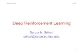srihari@cedar.buffalosrihari/CSE574/Chap15/15.5-DeepReinforcement.pdfTopics in Deep RL 1. Q-learning target function as a table 2. Learning Q as a function 3. Simple versus deep reinforcement