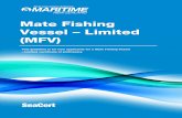 Mate Fishing Vessel – Limited (MFV)€¦ · 1. Overview. Mate Fishing Vessel – Limited (MFV) certificate of proficiency . This guideline is for new applicants for the certificate